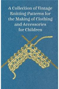 Collection of Vintage Knitting Patterns for the Making of Clothing and Accessories for Children