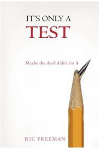 It's Only a Test