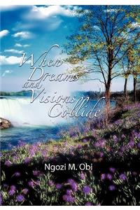 When Dreams and Visions Collide
