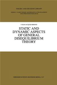 Static and Dynamic Aspects of General Disequilibrium Theory
