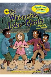 The Whispering Lake Ghosts: A Mystery about Sound