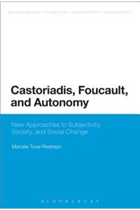 Castoriadis, Foucault, and Autonomy