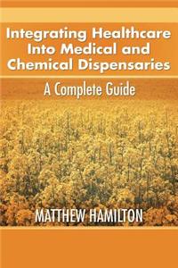 Integrating Healthcare Into Medical and Chemical Dispensaries