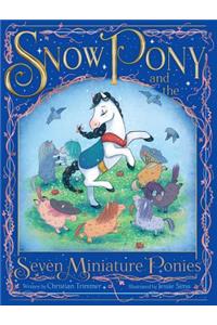 Snow Pony and the Seven Miniature Ponies