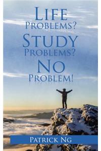 Life Problems? Study Problems? No Problem!