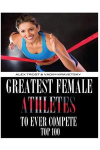 Greatest Female Athletes to Ever Compete