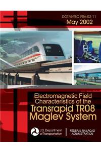 Electromagnetic Field Characteristics of the Transrapid TR08 Maglev System