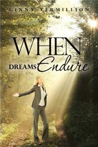 When Dreams Endure