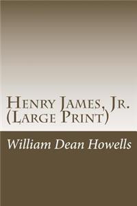 Henry James, Jr. (Large Print)