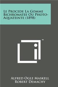 Procede La Gomme Bichromatee Ou Photo-Aquateinte (1898)