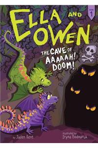 Ella and Owen 1: The Cave of Aaaaah! Doom!