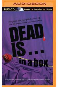 Dead Is...in a Box Boxed Set