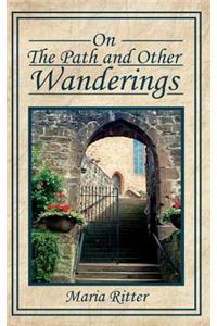 On The Path and Other Wanderings