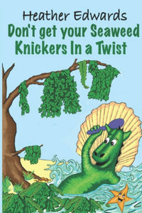 Don't get your Seaweed Knickers In a Twist