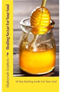 Healing Nectar For Your Soul