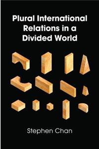 Plural International Relations in a Divided World