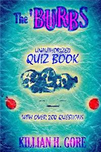 The 'Burbs Unauthorized Quiz Book