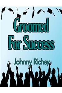 Groomed For Success