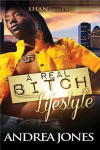 A Real Bitch Lifestyle