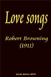 Love songs Robert Browning (1911)