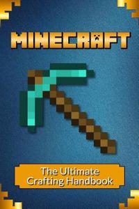 Minecraft: The Ultimate Crafting Handbook