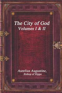 The City of God, Volumes I & II