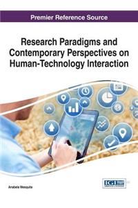 Research Paradigms and Contemporary Perspectives on Human-Technology Interaction