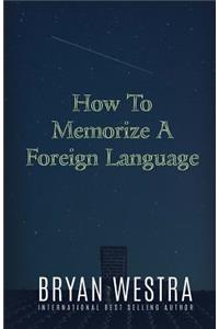 How To Memorize A Foreign Language