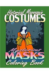 Historical Mannequin Costumes & Mysterious Masks (Coloring Book)