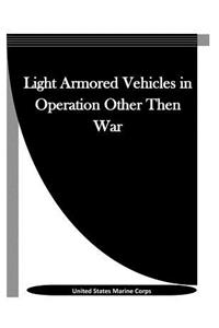 Light Armored Vehicles in Operation Other Then War