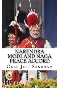 Narendra Modi And Naga Peace Accord