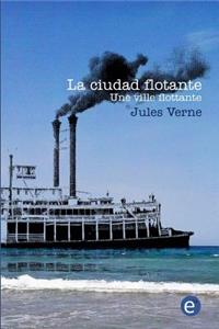 La ciudad flotante/Une ville flottante