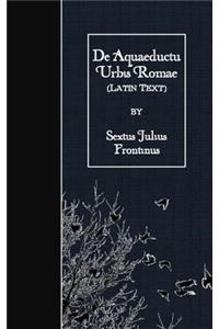 De Aquaeductu Urbis Romae