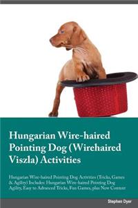 Hungarian Wire-Haired Pointing Dog Wirehaired Viszla Activities Hungarian Wire-Haired Pointing Dog Activities (Tricks, Games & Agility) Includes: Hungarian Wire-Haired Pointing Dog Agility, Easy to Advanced Tricks, Fun Games, Plus New Content