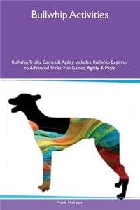 Bullwhip Activities Bullwhip Tricks, Games & Agility Includes: Bullwhip Beginner to Advanced Tricks, Fun Games, Agility & More