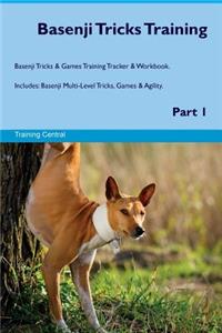 Basenji Tricks Training Basenji Tricks & Games Training Tracker & Workbook. Includes: Basenji Multi-Level Tricks, Games & Agility. Part 1