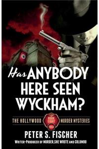 Has Anybody Here Seen Wyckham?