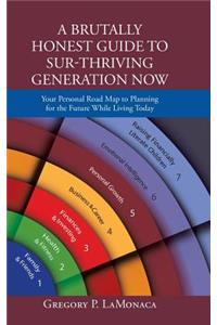 A Brutally Honest Guide to Sur-Thriving Generation Now