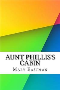 Aunt Phillis's Cabin