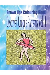 Grown Ups Colouring Book Discover Unique Patterns Vol. 1 Mandalas