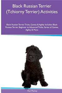 Black Russian Terrier (Tchiorny Terrier) Activities Black Russian Terrier Tricks, Games & Agility. Includes