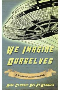 We Imagine Ourselves