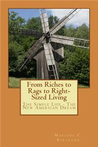 From Riches to Rags to Right-Sized Living: The Simple Life - The New American Dream