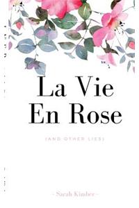 la vie en rose (and other lies)
