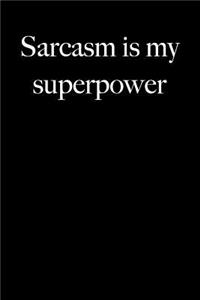 Sarcasm Is My Superpower