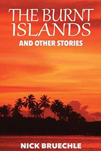 Burnt Islands and Other Stories