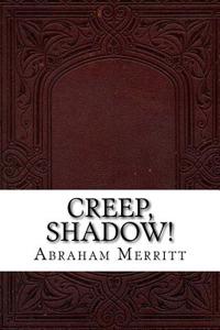 Creep, Shadow!