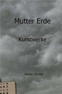 Mutter Erde Kunstwerke