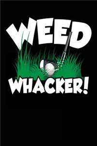 Weed Whacker!