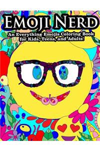 Emoji Nerd An Everything Emoji Coloring Book For Kids, Teens, and Adults!